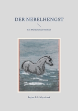Der Nebelhengst - Regina E.G. Schymiczek