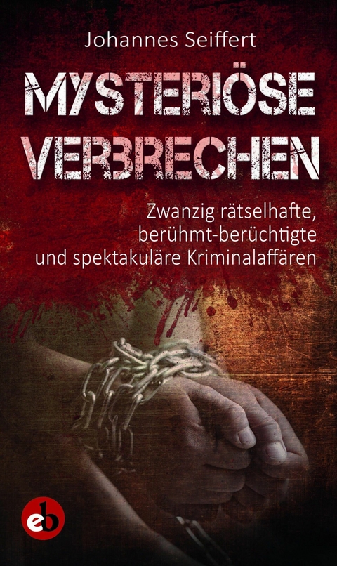 Mysteri&ouml;se Verbrechen - Johannes Seiffert