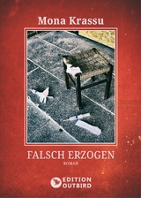 Falsch erzogen - Mona Krassu