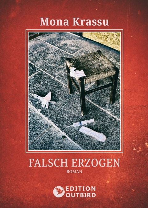 Falsch erzogen - Mona Krassu