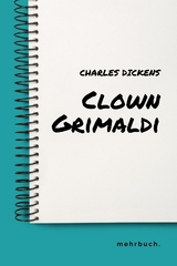 Clown Grimaldi - Charles Dickens