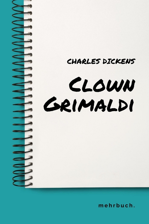 Clown Grimaldi - Charles Dickens