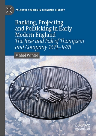 Banking, Projecting and Politicking in Early Modern England