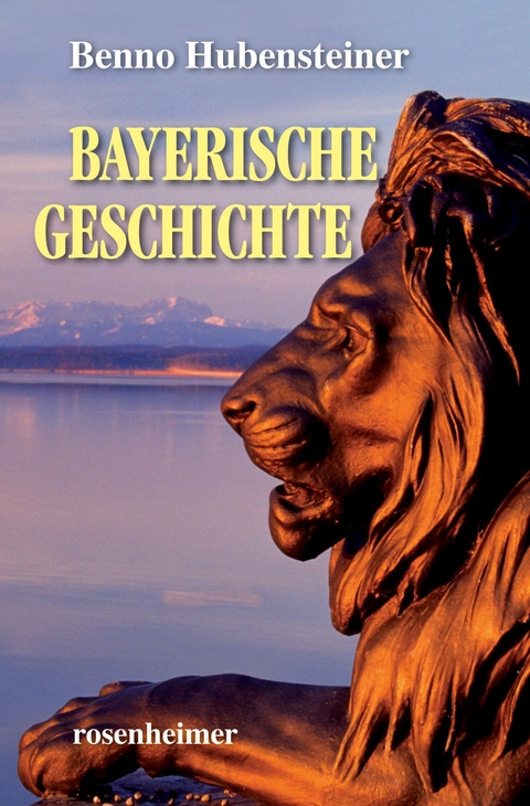 Bayerische Geschichte - Benno Hubensteiner