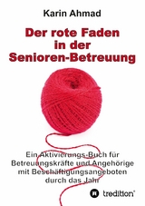 Der rote Faden in der Senioren-Betreuung -  Karin Ahmad