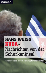 KUBA - Nachrichten von der Schurkeninsel - Hans Weiss