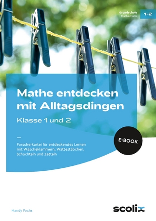 Mathe entdecken mit Alltagsdingen - Klasse 1 und 2