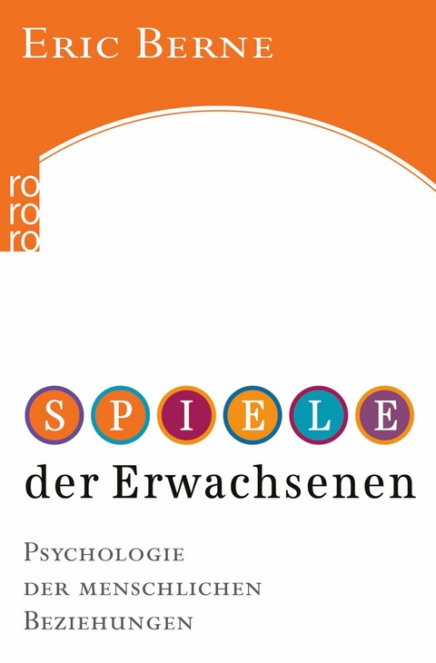 Spiele der Erwachsenen - Dr. med. Eric Berne