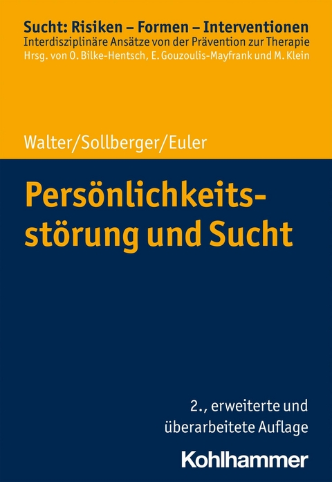 Persönlichkeitsstörung und Sucht -  Marc Walter,  Daniel Sollberger,  Sebastian Euler