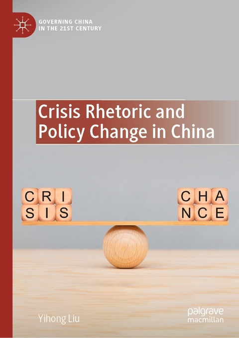 Crisis Rhetoric and Policy Change in China - Yihong Liu