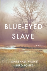 Blue-Eyed Slave - Marshall Highet, Bird Jones
