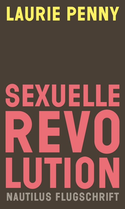 Sexuelle Revolution -  Laurie Penny