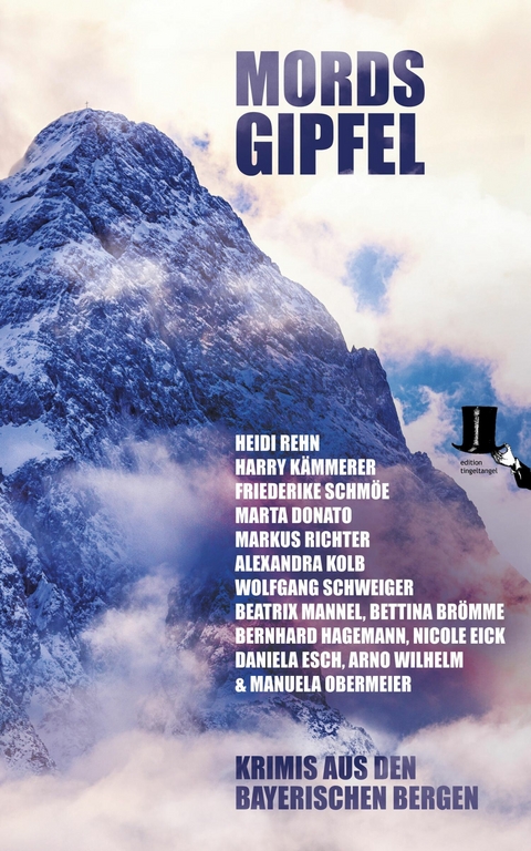 Mordsgipfel - Heidi Rehn, Harry K&auml;mmerer, Friederike Schm&ouml;e, Marta Donato, Markus Richter, Alexandra Kolb, Wolfgang Schweiger, Beatrix Mannel, Bettina Br&ouml;mme, Bernhard Hagemann, Nicole Eick, Daniela Esch, Arno Wilhelm, Manuela Obermeier
