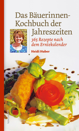 Das B&auml;uerinnen-Kochbuch der Jahreszeiten - Heidi Huber