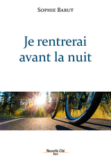 Je rentrerai avant la nuit -  Sophie Barut