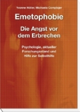 Emetophobie &ndash; Die Angst vor dem Erbrechen - Yvonne H&ouml;ller, Michaela Complojer