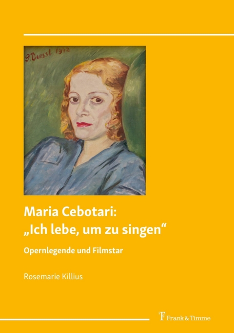 Maria Cebotari: 'Ich lebe, um zu singen' -  Rosemarie Killius