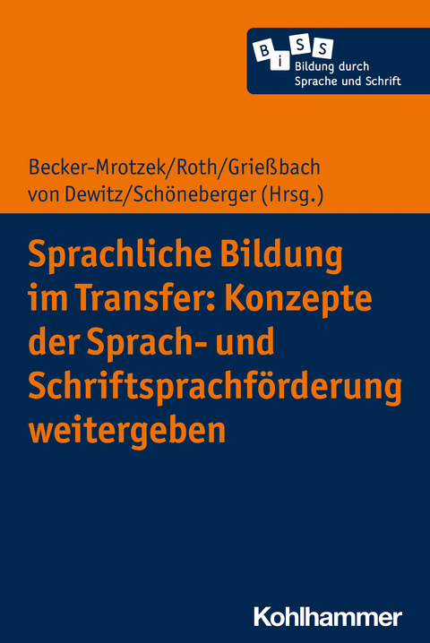 Sprachliche Bildung im Transfer: Konzepte der Sprach- und Schriftsprachf&ouml;rderung weitergeben - 