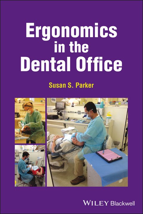 Ergonomics in the Dental Office -  Susan S. Parker