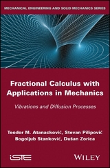 Fractional Calculus with Applications in Mechanics - Teodor M. Atanackovic, Stevan Pilipovic, Bogoljub Stankovic, Dusan Zorica