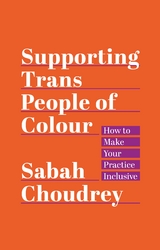 Supporting Trans People of Colour - Sabah Choudrey