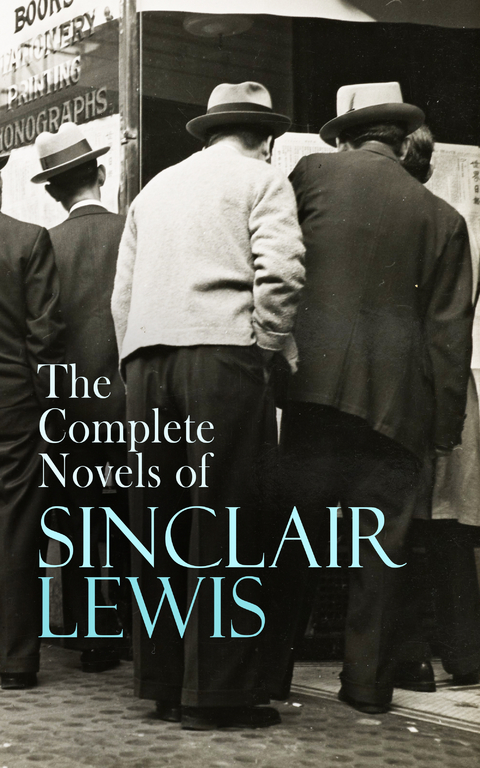 The Complete Novels of Sinclair Lewis - Sinclair Lewis