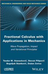 Fractional Calculus with Applications in Mechanics - Teodor M. Atanackovic, Stevan Pilipovic, Bogoljub Stankovic, Dusan Zorica