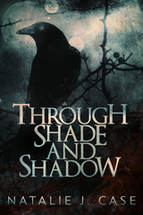 Through Shade and Shadow - Natalie J. Case