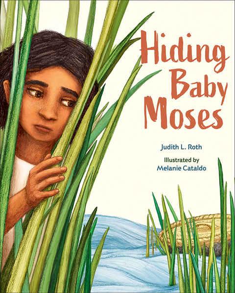 Hiding Baby Moses - Judith L. Roth