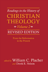 Readings in the History of Christian Theology, Volume 2, Revised Edition - William C. Placher, Derek R. Nelson