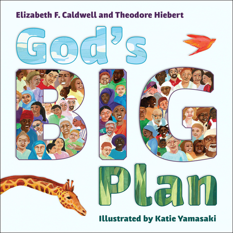 God's Big Plan - Elizabeth F. Caldwell, Theodore Hiebert