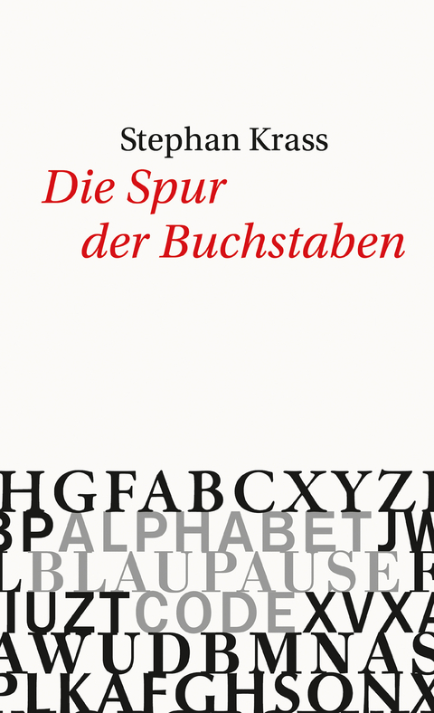 Die Spur der Buchstaben - Stephan Krass