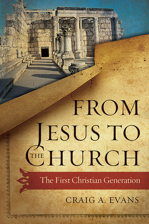 From Jesus to the Church - Craig A. Evans