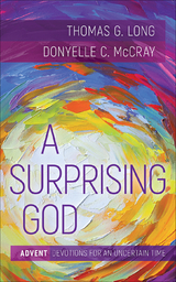 A Surprising God - Thomas G. Long, Donyelle C. McCray