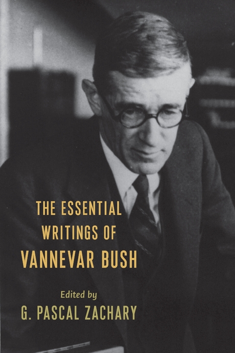 The Essential Writings of Vannevar Bush - Vannevar Bush