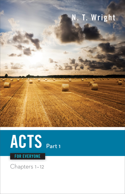 Acts for Everyone, Part One - N. T. Wright