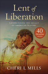 Lent of Liberation - Cheri L. Mills