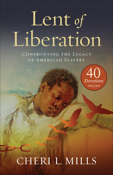 Lent of Liberation - Cheri L. Mills