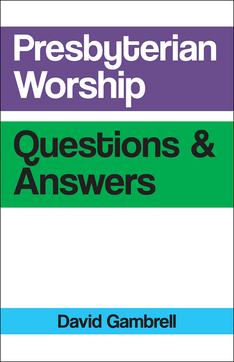 Presbyterian Worship Questions - David Gambrell