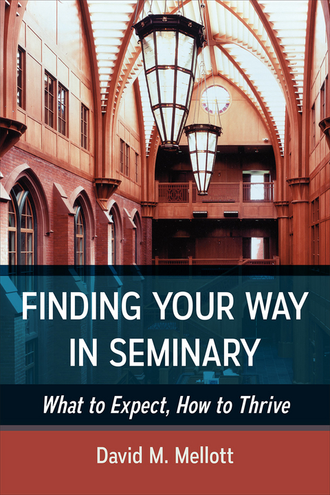 Finding Your Way in Seminary -  David M. Mellott