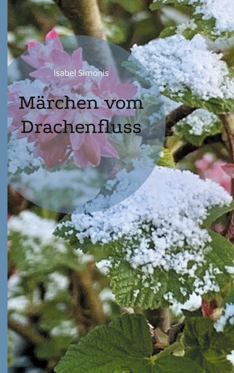 M&auml;rchen vom Drachenfluss - Isabel Simonis