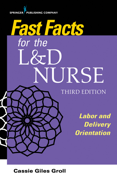 Fast Facts for the L&D Nurse - Cassie Giles Groll