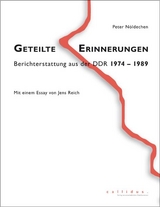 Geteilte Erinnerungen - Peter N&ouml;ldechen