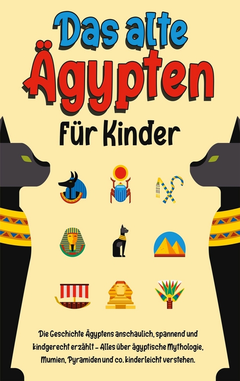 Das alte &Auml;gypten f&uuml;r Kinder - Franziska Lauterbach