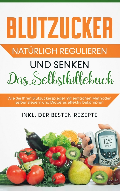 Blutzucker nat&uuml;rlich regulieren und senken - Petra Langenscheidt