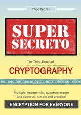 Super Secreto - The Third Epoch of Cryptography - Theo Tenzer