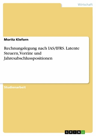 Rechnungslegung nach IAS/IFRS. Latente Steuern, Vorräte und Jahresabschlusspositionen