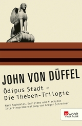 &Ouml;dipus Stadt - Die Theben-Trilogie - John von D&uuml;ffel