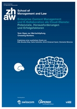 Enterprise Content Management und E-Kollaboration als Cloud-Dienste: Potenziale, Herausforderungen und Erfolgsfaktoren -  Elke Brucker-Kley,  Carlo Colicchio,  Ueli Gysel,  Oliver Christ,  Clemente Minonne