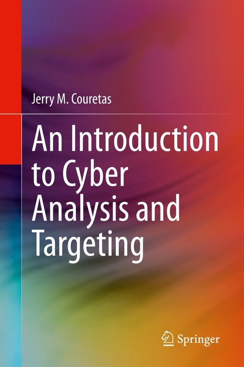 An Introduction to Cyber Analysis and Targeting -  Jerry M. Couretas